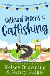 book cover of Collard Greens and Catfishing by Kelsey Browning|Nancy Naigle