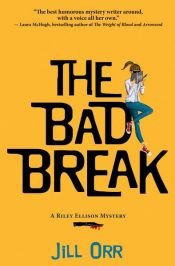 book cover of The Bad Break by Jill Orr