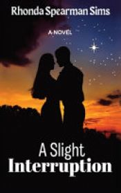 book cover of A Slight Interruption by Rhonda Spearman Sims