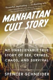 book cover of Manhattan Cult Story by Spencer Schneider