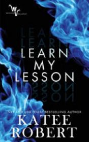 book cover of Learn My Lesson by Katee Robert