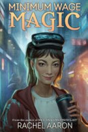 book cover of Minimum Wage Magic by Rachel Aaron