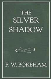 book cover of The Silver Shadow (The F. W. Boreham Reprint Series) by Frank W. Boreham