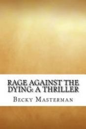 book cover of Rage Against the Dying by Becky Masterman