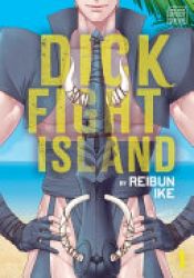 book cover of Dick Fight Island, Vol. 1 by Reibun Ike