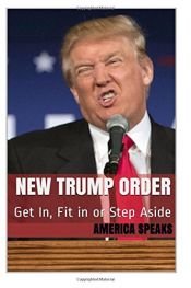 book cover of New Trump Order: Get In, Fit in or Step Aside by America Speaks|Джеймс Паттерсон
