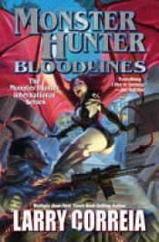 book cover of Monster Hunter Bloodlines by Larry Correia