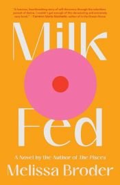 book cover of Milk Fed by Melissa Broder
