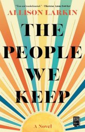 book cover of The People We Keep by Allison Larkin