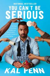 book cover of You Can't Be Serious by Kal Penn