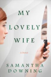 book cover of My Lovely Wife by Samantha Downing