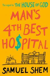 book cover of Man's 4th Best Hospital by Samuel Shem