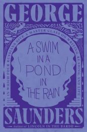 book cover of A Swim in a Pond in the Rain by George Saunders