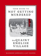 book cover of Your Guide to Not Getting Murdered in a Quaint English Village by Jay Cooper|Maureen Johnson