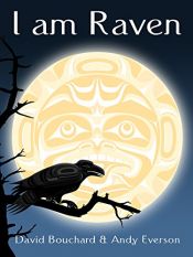 book cover of I Am a Raven: A Story of Discovery by David Bouchard