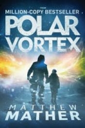 book cover of Polar Vortex by Matthew Mather