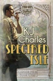 book cover of Spectred Isle by KJ Charles