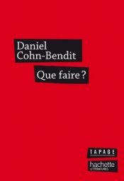book cover of Que faire ? by Daniel Cohn-Bendit