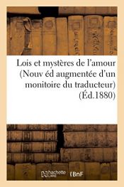 book cover of Lois Et Mysteres de L'Amour Nouvelle Edition Augmentee D'Un Monitoire Du Traducteur by Weill-A