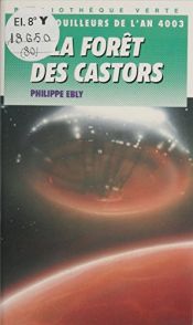 book cover of La forêt des castors by Philippe Ebly