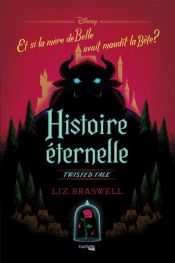 book cover of Twisted Tale - Histoire Eternelle by Laurent Laget|Liz Braswell