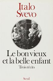 book cover of Bon vieux et la belle enfant (le) by Ettore Schmitz|Italo Svevo