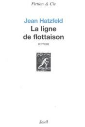 book cover of La ligne de flottaison by Jean Hatzfeld