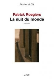 book cover of La nuit du monde by Patrick Roegiers