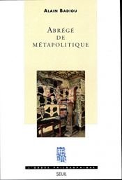 book cover of Abrégé de métapolitique by Alain Badiou
