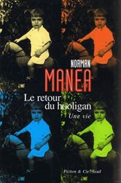 book cover of Le retour du hooligan : Une vie by Norman Manea