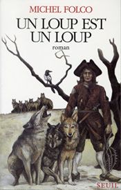 book cover of Un loup est un loup [ancienne édition] by Michel Folco