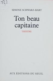 book cover of Ton beau capitaine pièce en un acte et quatre tableaux : [théâtre] by سیمون شوارتس-بارت