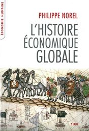book cover of L'histoire économique globale by Philippe Norel