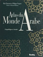 book cover of Atlas du monde arabe : g�eopolitique et soci�et�e by Philippe Fargues|Rafic Boustani