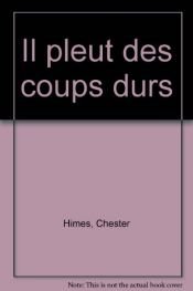 book cover of Il pleut des coups durs by Chester Himes