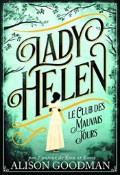 book cover of Lady Helen, Tome 1 : Le club des mauvais jours by Alison Goodman