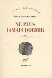 book cover of Ne plus jamais dormir by Willem Frederik Hermans