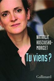book cover of Tu viens by Nathalie Kosciusko-Morizet