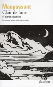 book cover of Clair de lune - Œuvres complètes by ギ・ド・モーパッサン