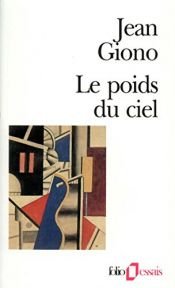 book cover of Le poids du ciel by Жан Жионо