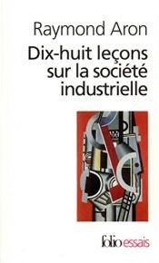 book cover of Eighteen Lectures on Industrial Society by ריימון ארון