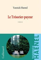 book cover of Le Trésorier-payeur by Yannick Haenel