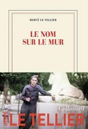 book cover of Le nom sur le mur by Hervé Le Tellier