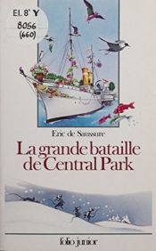book cover of La grande bataille de Central Park by Eric de Saussure