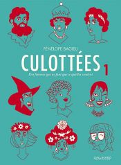 book cover of Culottées. Des femmes qui ne font que ce qu'elles veulent (Tome 1) by Pénélope Bagieu