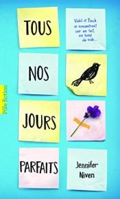 book cover of TOUS NOS JOURS PARFAITS by Jennifer Niven