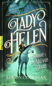 book cover of Lady Helen (Tome 3) - L'Ombre des Mauvais Jours by Alison Goodman