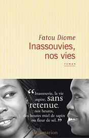 book cover of Inassouvies, nos vies by Fatou Diome