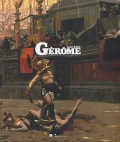 book cover of Jean-Léon Gérôme : (1824-1904) L'histoire en spectacle by Collectif|Laurence Des Cars