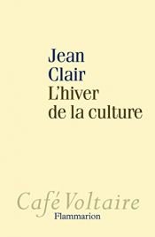 book cover of L'Hiver de la culture by Jean Clair